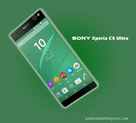 Sony Xperia C5 Ultra Mobile Specification & Price sony xperia c5 ultra specs & price in bangladesh